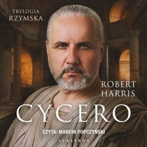 Okładka: Cycero. Trylogia rzymska. Tom 1