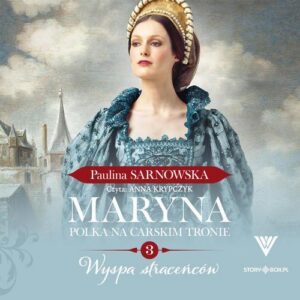 Okładka: Maryna. Polka na carskim tronie. Tom 3. Wyspa straceńców