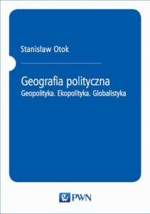 Okładka: Geografia polityczna. Geopolityka. Ekopolityka. Globalistyka