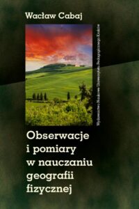 Okładka: Obserwacje i pomiary w nauczaniu geografii fizycznej