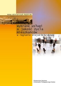 Okładka: Wybrane usługi a jakość życia mieszkańców w rejonie miejskim Krakowa