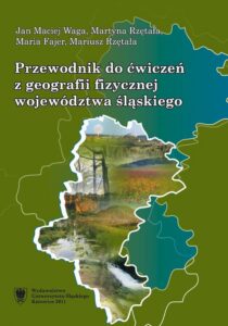 Okładka: Przewodnik do ćwiczeń z geografii fizycznej województwa śląskiego. Zestaw ćwiczeń dla studentów II roku geografii