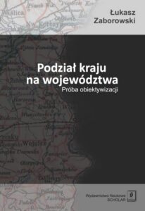 Okładka: Podział kraju na województwa. Próba obiektywizacji