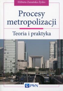 Okładka: Procesy metropolizacji. Teoria i praktyka