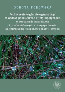 Okładka: Pochodzenie węgla nieorganicznego w wodach podziemnych strefy hipergenezy w warunkach naturalnych