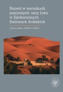 Okładka: Rozwój w warunkach pustynnych: oazy Liwa w Zjednoczonych Emiratach Arabskich