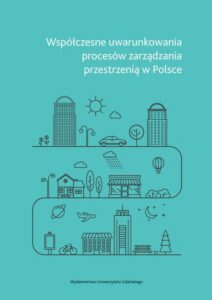 Okładka: Współczesne uwarunkowania procesów zarządzania przestrzenią w Polsce