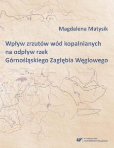 Okładka: Wpływ zrzutów wód kopalnianych na odpływ rzek Górnośląskiego Zagłębia Węglowego