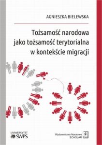 Okładka: Tożsamość narodowa jako tożsamość terytorialna w kontekście migracji