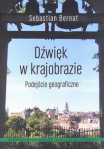 Okładka: Dźwięk w krajobrazie. Podejście geograficzne