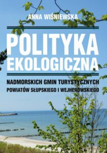 Okładka: Polityka ekologiczna nadmorskich gmin turystycznych powiatów słupskiego i wejherowskiego