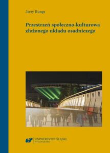 Okładka: Przestrzeń społeczno-kulturowa złożonego układu osadniczego