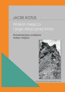 Okładka: Wokół istoty miejsca. Konwersacyjne podejście wobec miejsca