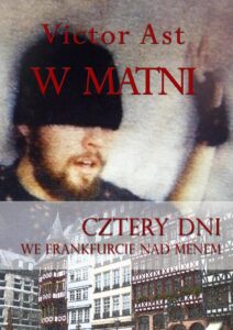 Okładka: W matni. Cztery dni we Frankfurcie nad Menem