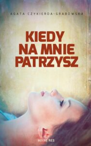Okładka: Kiedy na mnie patrzysz