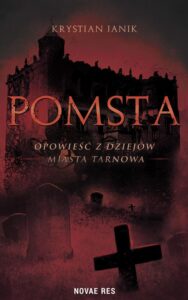 Okładka: Pomsta. Opowieść z dziejów miasta Tarnowa