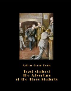 Okładka: Trzej studenci, czyli tajemnicza kradzież na uniwersytecie. The Adventure of the Three Students