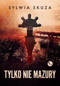 Okładka: Tylko nie Mazury