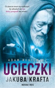 Okładka: Ucieczki Jakuba Krafta
