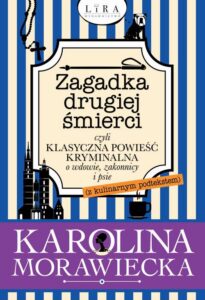 Okładka: Zagadka drugiej śmierci czyli klasyczna powieść kryminalna o wdowie, zakonnicy i psie. z kulinarnym podtekstem