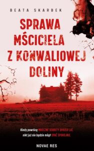 Okładka: Sprawa Mściciela z Konwaliowej Doliny