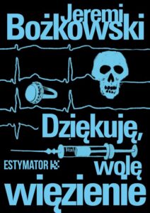 Okładka: Dziękuję, wolę więzienie