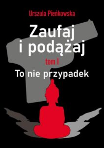 Okładka: Zaufaj i podążaj. Tm I To nie przypadek