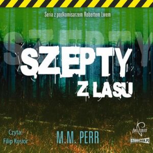 Okładka: Podkomisarz Robert Lew. Tom 3. Szepty z lasu