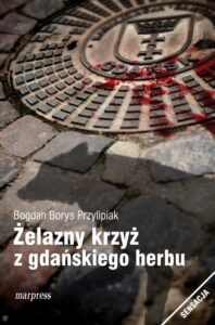 Okładka: Żelazny krzyż z gdańskiego herbu