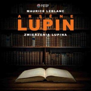 Okładka: Arsène Lupin. Zwierzenia Lupina