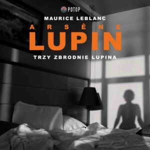 Okładka: Arsène Lupin. Trzy zbrodnie Lupina