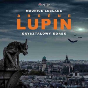Okładka: Arsène Lupin. Kryształowy korek