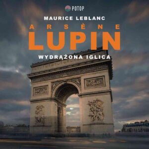 Okładka: Arsène Lupin. Wydrążona iglica