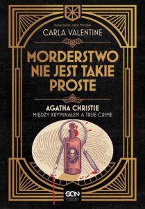 Okładka: Morderstwo nie jest takie proste. Agatha Christie między kryminałem a true crime