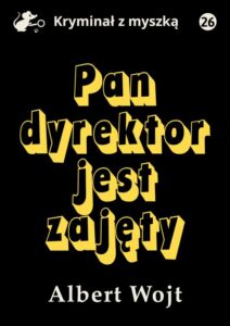 Okładka: Pan dyrektor jest zajęty
