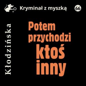 Okładka: Potem przychodzi ktoś inny