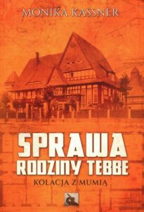 Okładka: Sprawa rodziny Tebbe. Kolacja z mumią