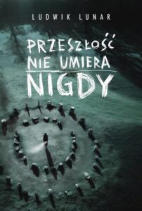 Okładka: Przeszłość nie umiera nigdy