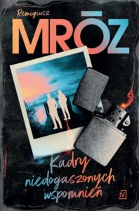 Okładka: Kadry niedogaszonych wspomnień