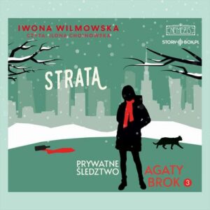 Okładka: Prywatne śledztwo Agaty Brok. Tom 3. Strata