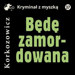 Okładka: Będę zamordowana