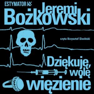 Okładka: Dziękuję, wolę więzienie