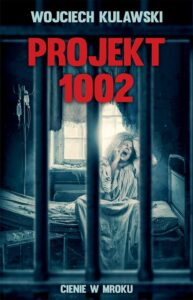 Okładka: Projekt 1002.Cienie w mroku