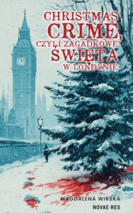 Okładka: Christmas Crime, czyli zagadkowe święta w Londynie