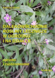 Okładka: Dalekowschodnie rośliny lecznicze w ogródku i na działce