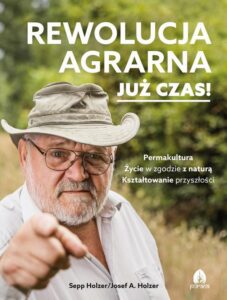 Okładka: Rewolucja agrarna Już czas!. Permakultura, Życie w zgodzie z naturą, Kształtowanie przyszłości