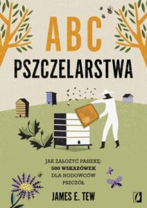 Okładka: ABC pszczelarstwa. Jak założyć pasiekę: 500 wskazówek dla hodowców pszczół