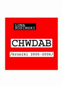 Okładka: CH.W.D.A.B.. Kroniki 2005-2006