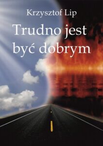 Okładka: Trudno jest być dobrym