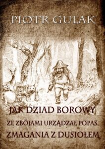 Okładka: Jak Dziad Borowy ze zbójami urządzał popas. Zmagania z Dusiołem